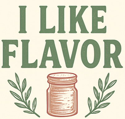 I Like Flavor.
